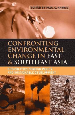 bokomslag Confronting Environmental Change in East and Southeast Asia