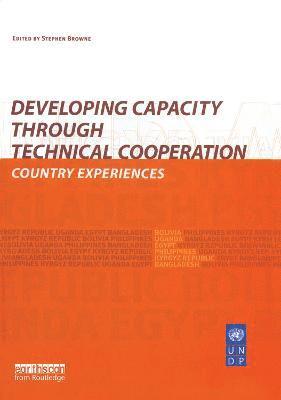 Stephen Browne - Developing Capacity Through Technical Cooperation, Inbunden