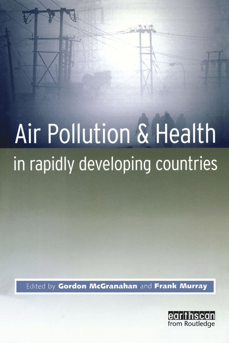 Gordon McGranahan, Frank Murray - Air Pollution and Health in Rapidly Developing Countries, Häftad
