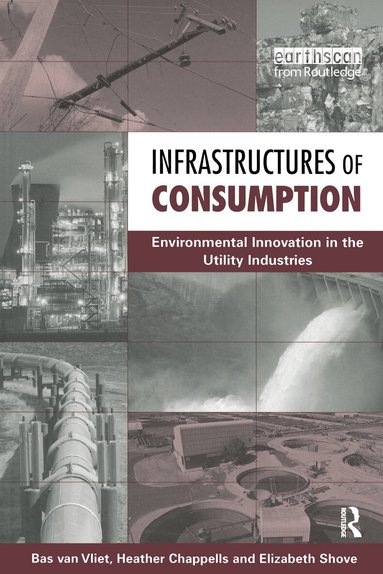 Bas Van Vliet, Heather Chappells, Elizabeth Shove - Infrastructures of Consumption, Häftad
