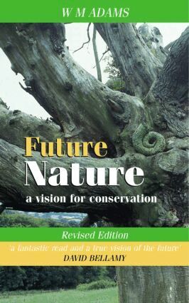 William M. Adams - Future Nature, Revised Edition, Häftad