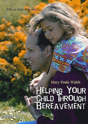 HELPING YOUR CHILD THROUGH BER