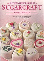 bokomslag International School of Sugarcraft: Book One Beginners