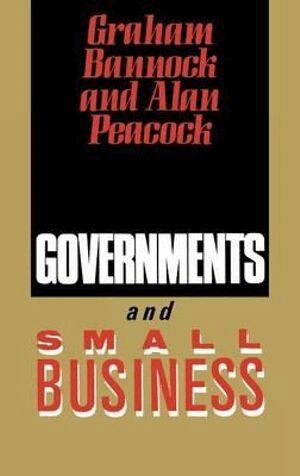 Graham Bannock, Alan Peacock - Governments and Small Business, Inbunden