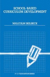 Malcolm Skilbeck - School Based Curriculum Development, Häftad