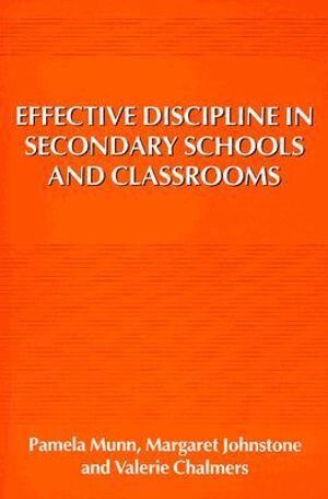 Pamela Munn, Margaret Johnstone, Val Chalmers - Effective Discipline in Secondary Schools and Classrooms, Häftad
