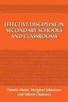 Pamela Munn, Margaret Johnstone, Val Chalmers - Effective Discipline in Secondary Schools and Classrooms, Häftad