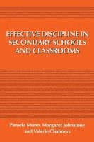 Effective Discipline in Secondary Schools and Classrooms 1