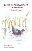 Tony Baws - Like a Pheasant to Water, Häftad