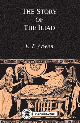 E.T. Owen - Story of the "Iliad", Häftad