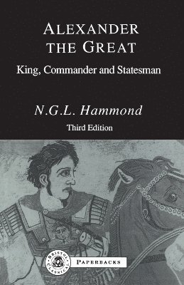 N. G. L. Hammond - Alexander the Great, Häftad