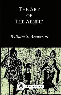 William S. Anderson - Art of the "Aeneid", Häftad
