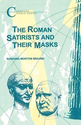 Susanna Braund, Canada) Braund, Professor Susanna (University of British Columbia, S. Braund, Susanna Morton Braund - Roman Satirists and Their Masks, Häftad