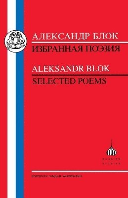 Aleksandr Blok, J. Woodward, James Woodward - Selected Poems, Häftad