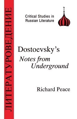 Richard Peace - Dostoevsky's "Notes from Underground", Häftad