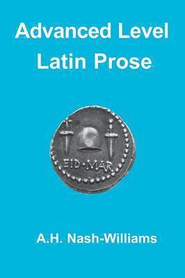 Advanced Level Latin Prose Composition 1