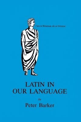 Peter Barker - Latin in Our Language, Häftad