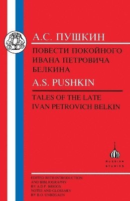 Aleksandr Sergeevich Pushkin, A. D. P. Briggs, Boris Ottokar Unbegaun - Tales of Ivan Petrovich Belkin, Häftad