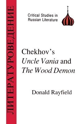 Donald Rayfield, D. Rayfield - Chekhov's "Uncle Vanya" and the "Wood Demon", Häftad