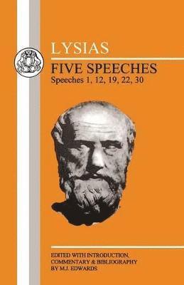 Lysias: Five Speeches: 1, 12, 19, 22, 30 1