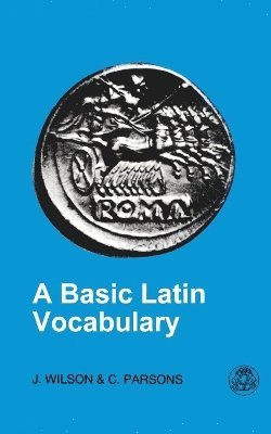 John Wilson, Clive Parsons, J. Wilson - Basic Latin Vocabulary, Häftad