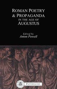 bokomslag Roman Poetry and Propaganda in the Age of Augustus