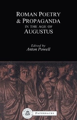 Roman Poetry and Propaganda in the Age of Augustus 1