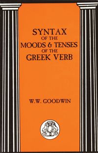 bokomslag Syntax of the Moods and Tenses of the Greek Verbs