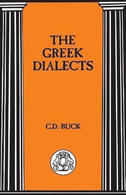 Carl D. Buck, Carl Darling Buck - Greek Dialects, Häftad