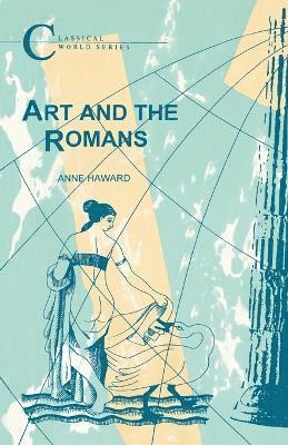 Anne Haward - Art and the Romans, Häftad