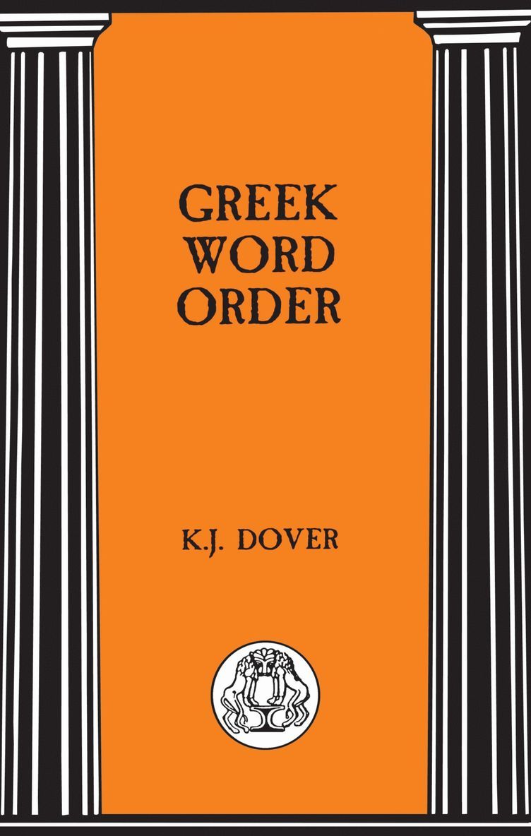 K. J. Dover, Kenneth J. Dover - Greek Word Order, Häftad