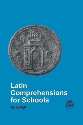 Martin Hiner - Latin Comprehensions for Schools, Häftad