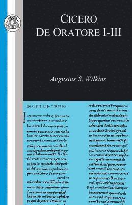Marcus Tullius Cicero, Cicero, A. S. Wilkins - Cicero: de Oratore I-III, Häftad