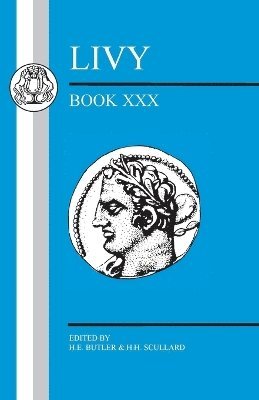 Livy, H. E. Butler, H. H. Scullard - Livy: Book XXX, Häftad