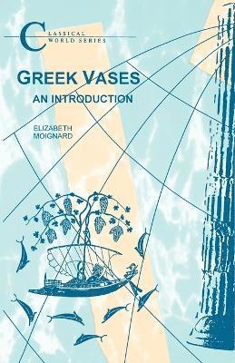 Elizabeth Moignard - Greek Vases, Häftad