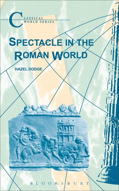 Hazel Dodge - Spectacle in the Roman World, Häftad