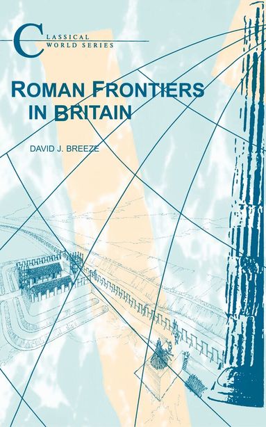 David J. Breeze - Roman Frontiers in Britain, Häftad