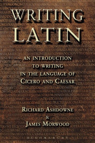 James Morwood, Richard Ashdowne - Writing Latin, Häftad