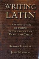 James Morwood, Richard Ashdowne - Writing Latin, Häftad