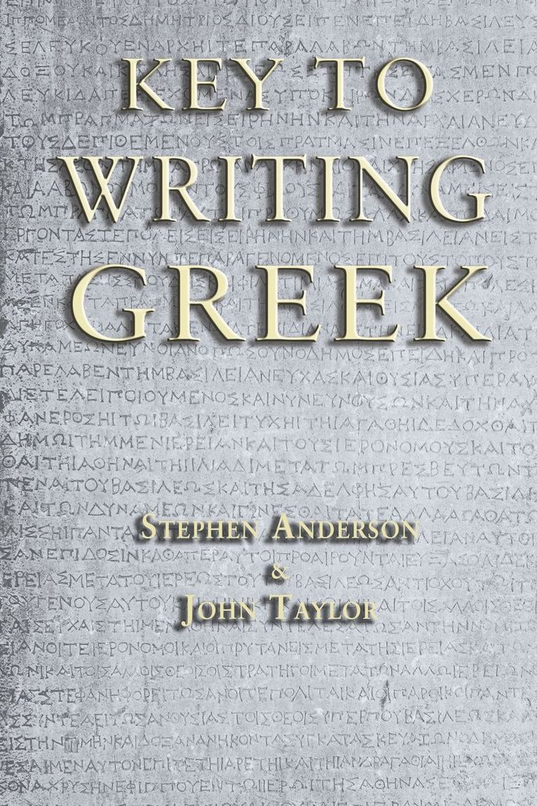 John Taylor, Stephen Anderson - Key to Writing Greek, Häftad