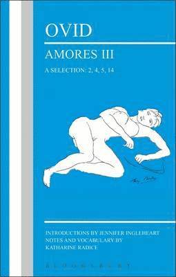 Ovid: Amores III, a Selection: 2, 4, 5, 14 1