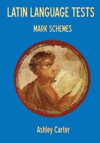 bokomslag Latin Language Tests: Mark Schemes: Mark Schemes