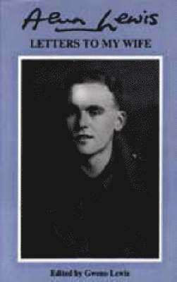 Alun Lewis - Letters to My Wife, Inbunden