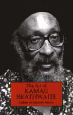 bokomslag The Art of Kamau Brathwaite