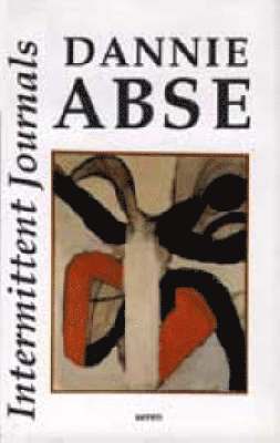 Dannie Abse - Intermittent Journals, Häftad