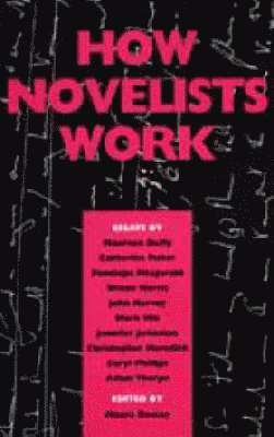 Adam Thorpe, Caryl Phillips, Catherine Fisher - How Novelists Work, Häftad