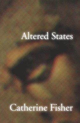 Catherine Fisher - Altered States, Häftad