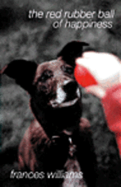 Frances Williams - Red Rubber Ball of Happiness, Häftad