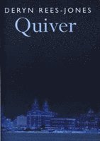 Deryn Rees-Jones - Quiver, Häftad