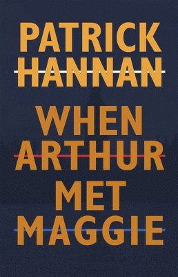Cary Archard, Duncan Campbell, Eric Rowan - When Arthur Met Maggie, Häftad